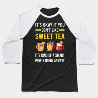 Smart People Hobby Sweet Tea Baseball T-Shirt